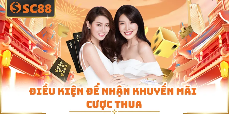 Điều kiện để nhận khuyến mãi cược thua