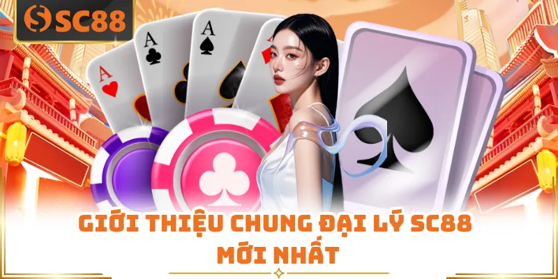 Giới thiệu chung đại lý SC88 mới nhất