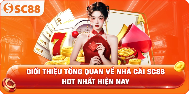Giới thiệu tổng quan về nhà cái SC88 hot nhất hiện nay