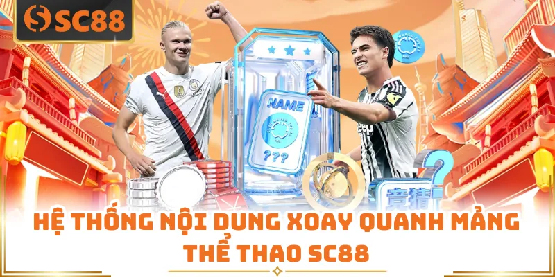 Hệ thống nội dung xoay quanh mảng thể thao SC88